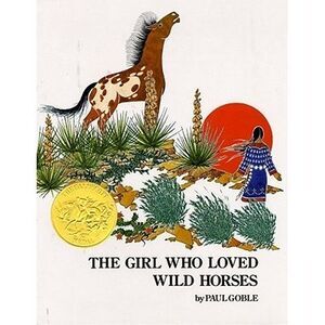 The Girl Who Loved Wild Horses -- Paul Goble